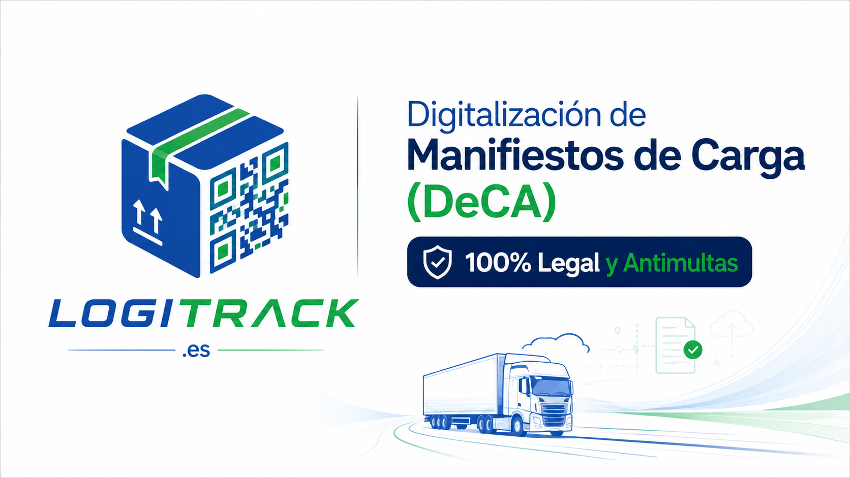 LOGITRACK.es · Digitalización de Manifiestos de Carga (DeCA) con QR y sellado SHA-256